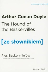The Hound of the Baskervilles / Pies Baskerville’ów  (z podręcznym słownikiem angielsko-polskim Poziom B1/B2) - Arthur Conan Doyle - książka