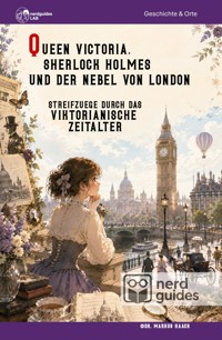 Queen Victoria, Sherlock Holmes und der Nebel von London - nerdguides Lab - ebook