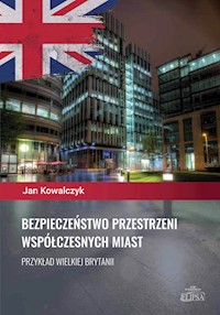 Bezpieczeństwo przestrzeni współczesnych miast - Kowalczyk Jan - książka
