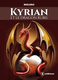 Kyrian et le dragon rubis - Mickael Schuler - ebook