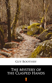 The Mystery of the Clasped Hands - Guy Boothby - ebook