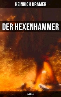 Der Hexenhammer (Band 1-3) - Heinrich Kramer - ebook