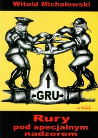 Rury pod specjalnym nadzorem - Witold Michałowski - książka