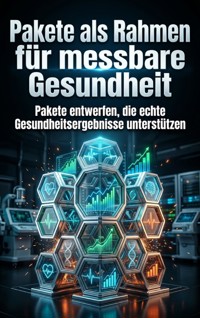 Pakete als Rahmen für messbare Gesundheit - Emma Stahl - ebook