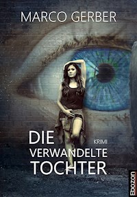 Die verwandelte Tochter - Marco Gerber - ebook