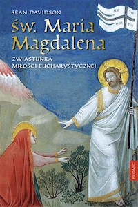 Św. Maria Magdalena Zwiastunka miłości eucharystycznej - Davidson Sean - książka