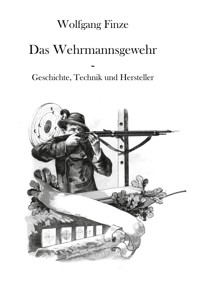 Das Wehrmannsgewehr - Wolfgang Finze - ebook