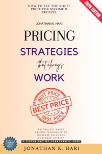 Pricing Strategies That Always Work: - Jonathan K. Hari - ebook