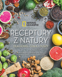 Receptury z natury dla domu, ciała i duszy. National Geographic - Tieraona Low Dog (przedmowa), Nancy J. Hajeski - książka