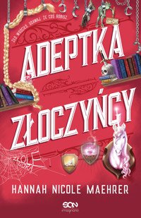 Adeptka złoczyńcy - Hannah Nicole Maehrer - ebook + audiobook