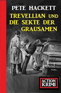 Trevellian und die Sekte der Grausamen: Action Krimi - Pete Hackett - ebook