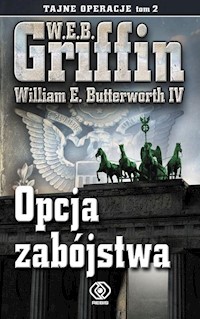 Tajne operacje Tom 2 Opcja zabójstwa - W. E. B. Griffin - książka