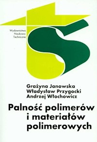 Palność polimerów i materiałów polimerowych - Janowska Grażyna, Przygocki Władysław, Włochowicz Andrzej - książka