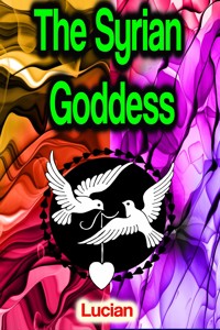 The Syrian Goddess - Lucian - ebook