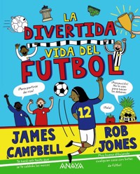 La divertida vida del fútbol - James Campbell - ebook