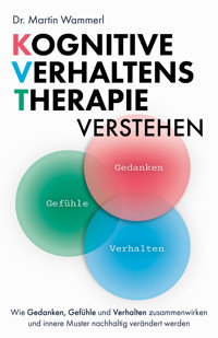 Kognitive Verhaltenstherapie verstehen - Dr. Martin Wammerl - ebook