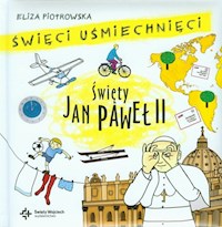 Święci uśmiechnięci Święty Jan Paweł II - Eliza Piotrowska - książka