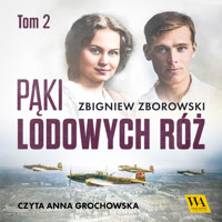 Pąki lodowych róż. Tom drugi - Zbigniew Zborowski - ebook + audiobook