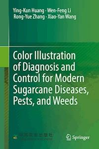 Color Illustration of Diagnosis and Control for Modern Sugarcane Diseases, Pests, and Weeds - Ying-Kun Huang - ebook