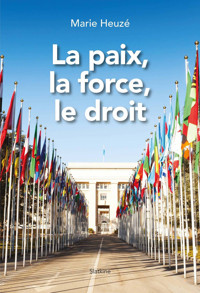 La paix, la force, le droit - Marie Heuzé - ebook