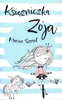 Księżniczka Zoja - Szmel Marcin - ebook + audiobook + książka