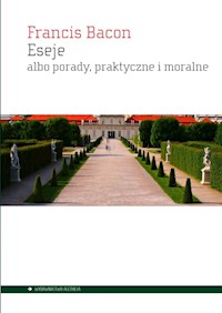 Eseje albo porady, praktyczne i moralne - Bacon Francis - książka