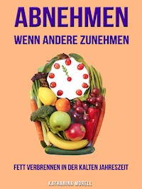 ABNEHMEN WENN ANDERE ZUNEHMEN - Katharina Morell - ebook
