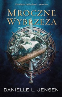 Mroczne Wybrzeża. Cykl Mroczne Wybrzeża. Tom 1 - Danielle L. Jensen, Anna Studniarek - książka