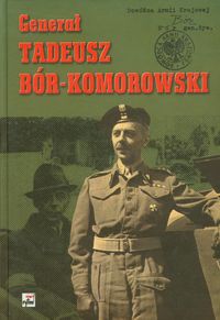 Generał Tadeusz Bór-Komorowski - Kunert Andrzej Krzysztof - książka