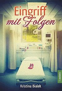 Eingriff mit Folgen - Kristina Bialek - ebook