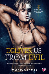 Deliver Us From Evil. Chroń nas ode złego. Tom 3 - Monica James - ebook + audiobook + książka