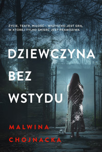 Dziewczyna bez wstydu - Malwina Chojnacka - ebook + książka