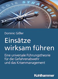 Einsätze wirksam führen - Dominic Gißler - ebook