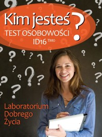 Kim jesteś? Test osobowości ID16 - Laboratorium Dobrego Życia - ebook
