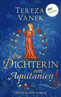 Die Dichterin von Aquitanien - Tereza Vanek - ebook