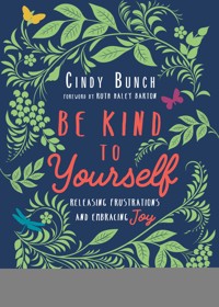Be Kind to Yourself - Cindy Bunch - ebook