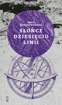 Słońce dziesięciu linii - Romanowiczowa Zofia - ebook + książka