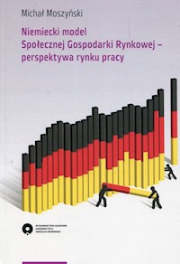 Niemiecki model Społecznej Gospodarki Rynkowej perspektywa rynku pracy - Moszyński Michał - książka