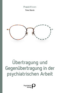 Übertragung und Gegenübertragung in der psychiatrischen Arbeit - Timo Storck - ebook