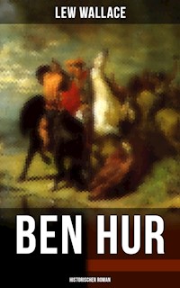 Ben Hur (Historischer Roman) - Lew Wallace - ebook