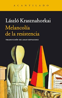 Melancolía de la resistencia - Krasznahorkai László - ebook