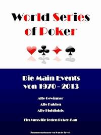 Die World Series of Poker Main Events von 1970 bis 2013 - Ivan de Faveri - ebook