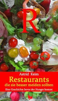 Restaurants, die Sie besser meiden sollten - Astrid Keim - ebook