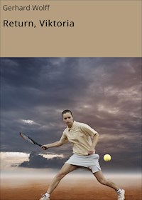 Return, Viktoria - Gerhard Wolff - ebook
