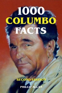 1000 Columbo Facts - Second Edition - Phillip Allan - ebook