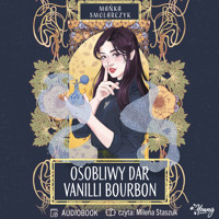 Osobliwy dar Vanilli Bourbon - Smolarczyk Mańka - ebook + audiobook + książka