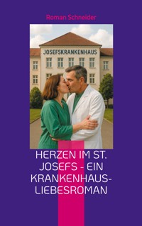 Herzen im St. Josefs - ein Krankenhaus-Liebesroman - Roman Schneider - ebook