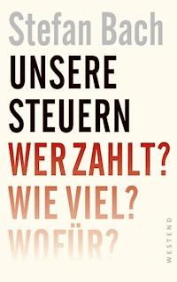 Unsere Steuern - Stefan Bach - ebook