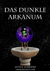 Das dunkle Arkanum - Jutta E. Schröder - ebook