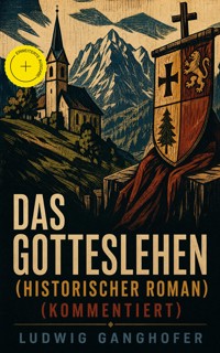 Das Gotteslehen (Historischer Roman) (Kommentiert) - Ludwig Ganghofer - ebook